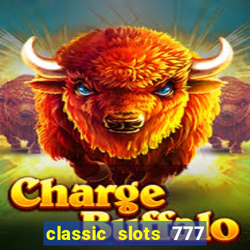 classic slots 777 paga mesmo